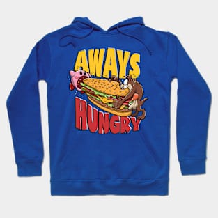 Aways Hungry Hoodie